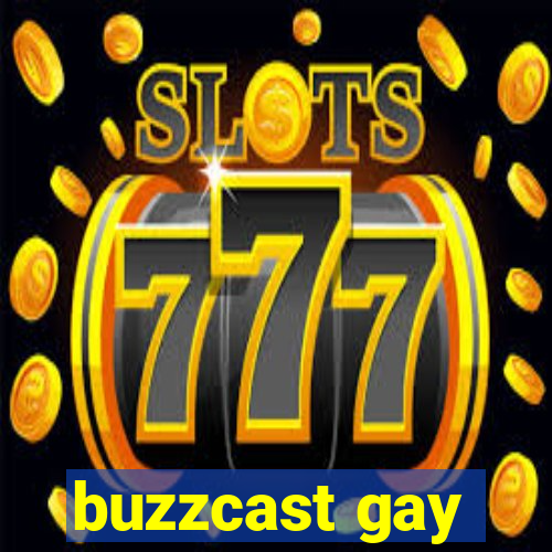 buzzcast gay